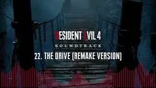 RESIDENT EVIL 4 (2023) | SOUNDTRACK - 22. THE DRIVE (REMAKE VERSION)