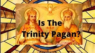 Is The Trinity Pagan?
