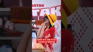 ADA MBAKNYA ONE PIECE MAKAN DI WARTAK 
