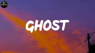 Ghost - Justin Bieber (Lyrics)
