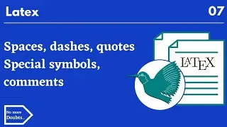 Spaces,dashes,quotes,special symbols,comments in latex