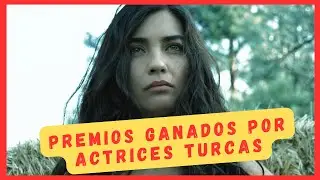 Premios Ganados por Actrices Turcas
