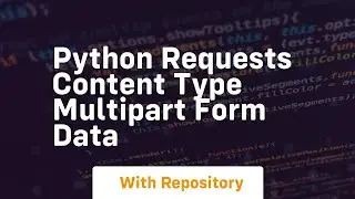 python requests content type multipart form data
