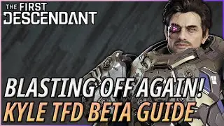 Playing Kyle Is GOD-MODE in The First Descendant | TFD Beta Guide