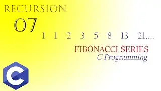 Recursion_07 || Fibonacci Series || C prog