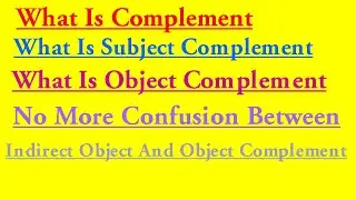 Complement//Subject Complement//Object Complement