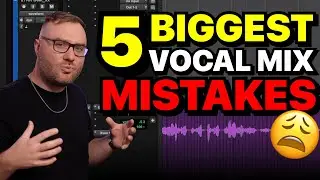 5 Vocal Mixing Mistakes That Make Vocals Sound Amateur