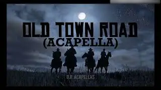 Lil Nas X, Billy Ray Cyrus - Old Town Road (Acapella STUDIO QUALITY VOCALS)
