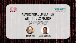 Hackin' Cast: Adversarial Emulation with The C2 Matrix - Bryson Bort & Jorge Orchilles