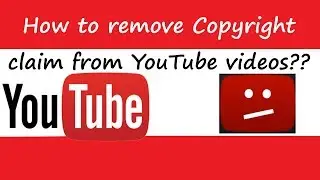 How to remove Copyright claim from YouTube videos??