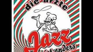 Die Ärzte - Nur ein Kuss - Jazz ist anders