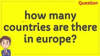 How Many Countries Are There In Europe?