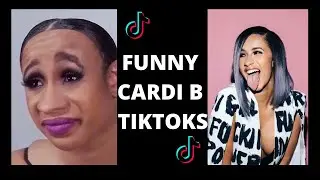 Funny Cardi B TikToks