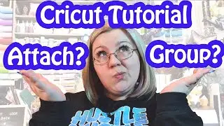 Group vs Attach - The Differences and where to use them | Cricut Design Space Tutorial
