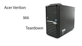 Acer Veriton M4 Teardown