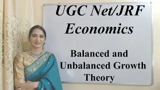 Balanced and Unbalanced Growth Theory For UGC Net/JRF Economics