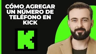 Cómo añadir un número de teléfono en Kick (Actualizado 2024)