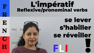 L'impératif Reflexive/pronominal verbs ( se lever, s'habiller, se réveiller etc )