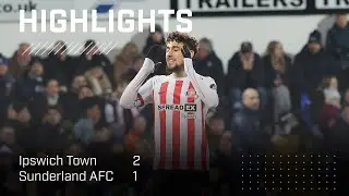 Defeat At Portman Road | Ipswich Town 2 - 1 Sunderland AFC | EFL Championship Highlights
