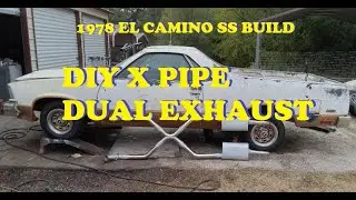 #8. 1978 El Camino SS. Do it yourself X pipe dual exhaust kit install. New steering wheel.