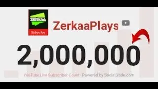 ZerkaaPlays 2 Million Subs!