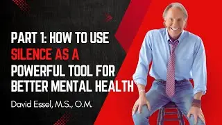 Part 1: How to Use Silence as a Powerful Tool for Better Mental Health