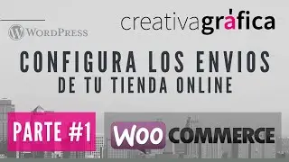 Como CONFIGURAR los ENVIOS en woocommerce en 2021 [tutorial paso a paso] Parte 1 de 2