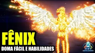 TUDO SOBRE A FÊNIX - DOMA FÁCIL E HABILIDADES - ARK ASCENDED