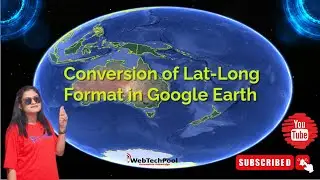 How to Convert Lat Long Format in Google Earth | English Tutorial #LatLongConversion #GoogleEarth