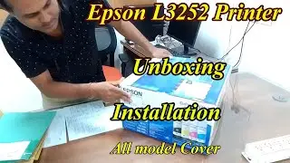 Epson L3252 Printer Unboxing Installation | Epson Printer Installation Step By Step