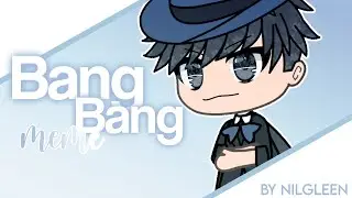 Bang Bang Meme || GachaLife