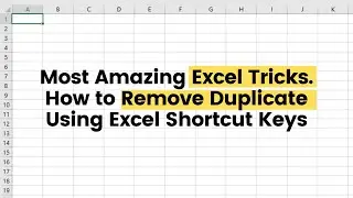 Excel Tricks How to Remove Duplicate In Excel Using Excel Shortcut Keys | Dojki Creation