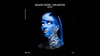 ■Unlighted, Demon Noise - Ready (Original Mix)