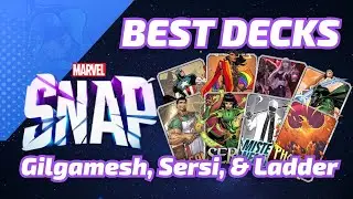BEST DECKS for Sersi, Gilgamesh, Ladder & more for Marvel SNAP - June 15th, 2024