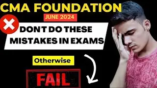 ❌DON'T DO THESE MISTAKES IN CMA FOUNDATION EXAM | CMA FOUNDATION DEC 2024 EXAM #cmafoundationexams