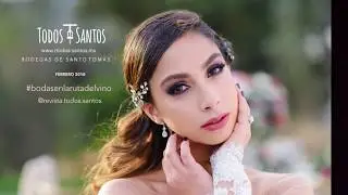 Revista Todos Santos: Backstage con María Chacón - Bodas en la Ruta del Vino 2018
