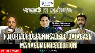 EP 69 - Future Of Decentralized Database Management Solution - Web3 Ki Duniya