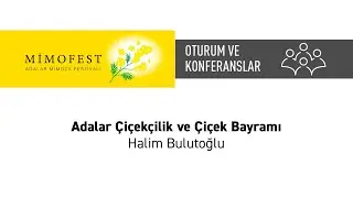 Adalar Çiçekçilik ve Çiçek Bayramı | Halim Bulutoğlu