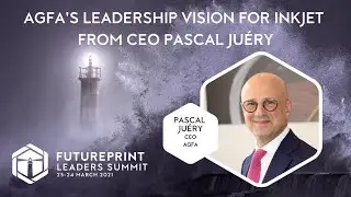 Agfa's Leadership Vision For Inkjet From CEO Pascal Juéry