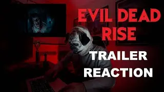 EVIL DEAD RISE: Trailer Reaction! What did I just watch?