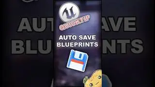Unreal Engine QUICKTIP - Auto Save Blueprints