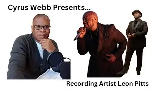 Recording Artist Leon Pitts stops by Cyrus Webb Presents on Amazon LIVE