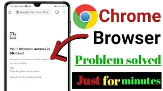 chrome browser your internet access is blocked  । Chrome browser problem । Chrome problem