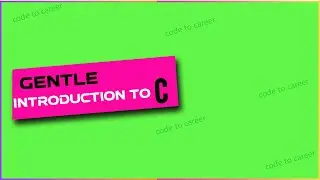 Gentle Intro to C