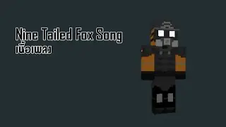Nine Tailed Fox Song (เนื้อเพลง Lyrics) Original by Glenn Leroi