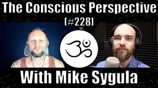 Tuning in to Truth with Mike Sygula, Interview for The Conscious Perspective Podcast