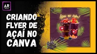 CRIANDO UM DESIGN PARA SOCIAL MEDIA NO CANVA [ AÇAÍ NO COPO]