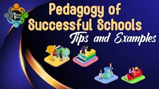 Pedagogy of Successful Schools - Tips and Examples