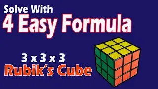 Solve Rubik's Cube With 4 Easy Formula || 3x3x3 Cube || Easy Solver