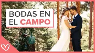 BODAS en el CAMPO. Ideas y consejos 🌳